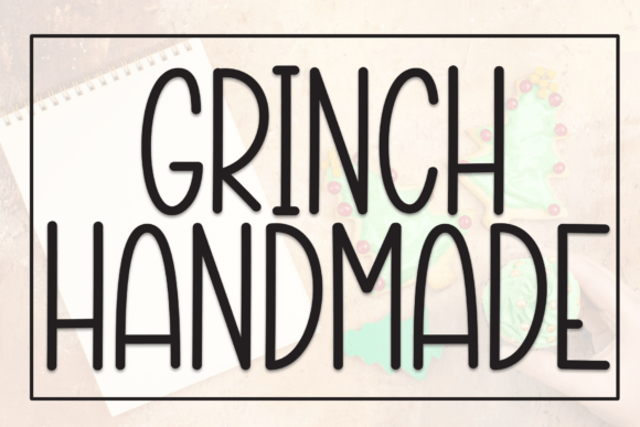Grinch Handmade: A Font That Elevates Branding